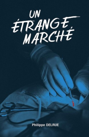 Couverture du roman 'Un étrange marché' de Philippe Delrue